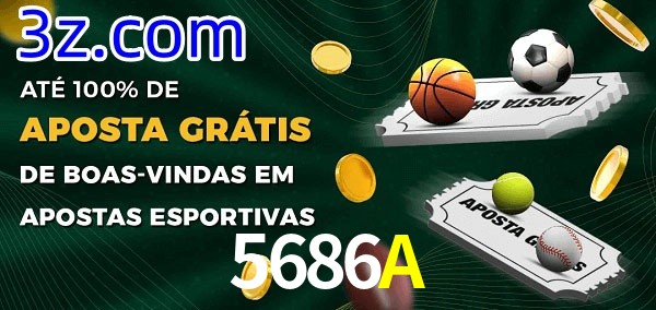 5686A Ate 100% de Aposta Gratis